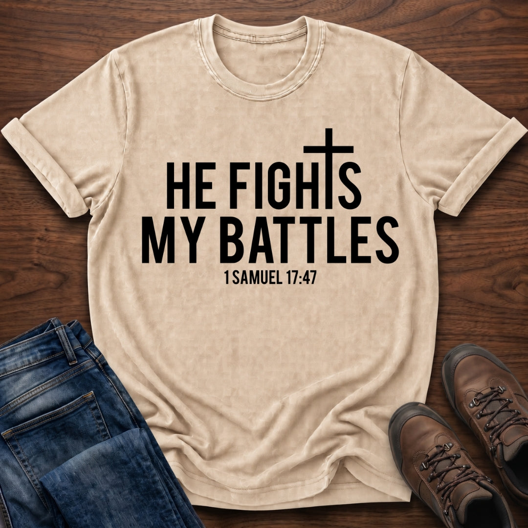 He Fights My Battles T-Shirt