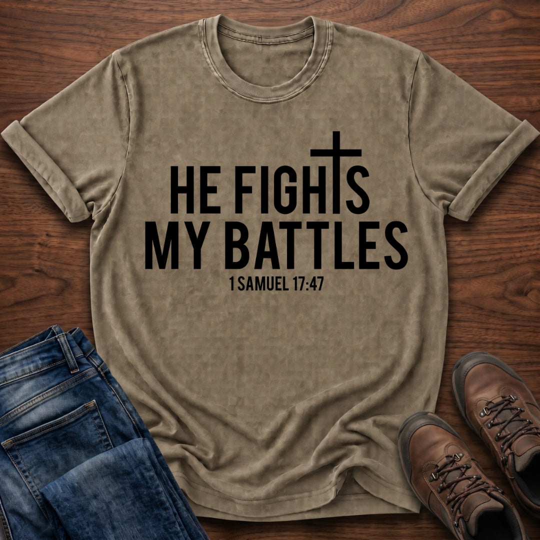 He Fights My Battles T-Shirt