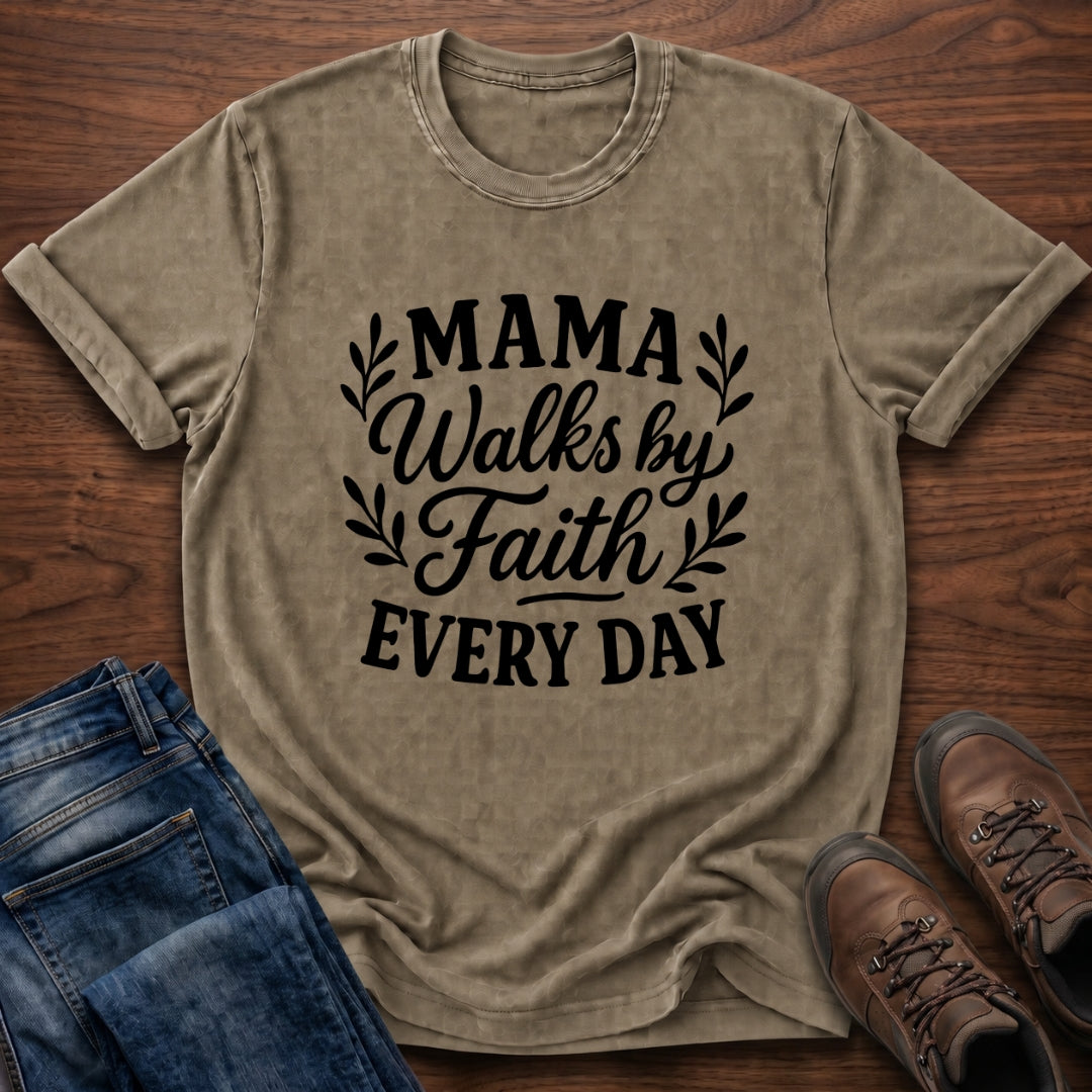 Mama Walks By Faith Tee