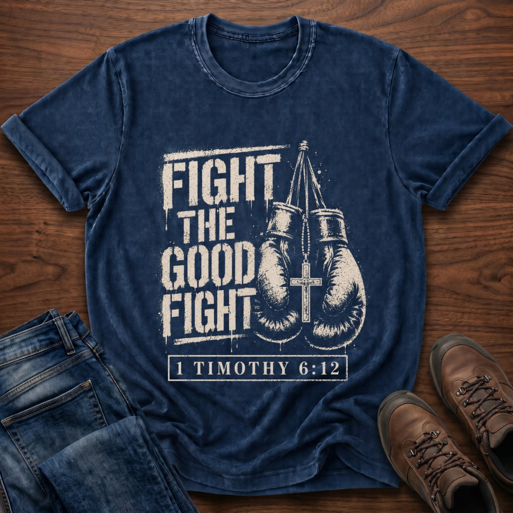 Fight The Good Fight T-Shirt