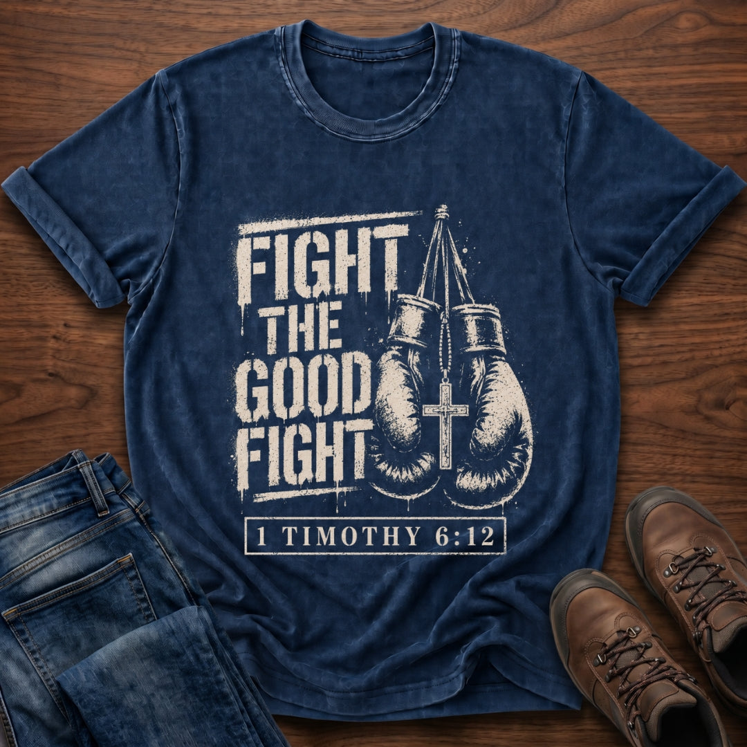 Fight The Good Fight T-Shirt