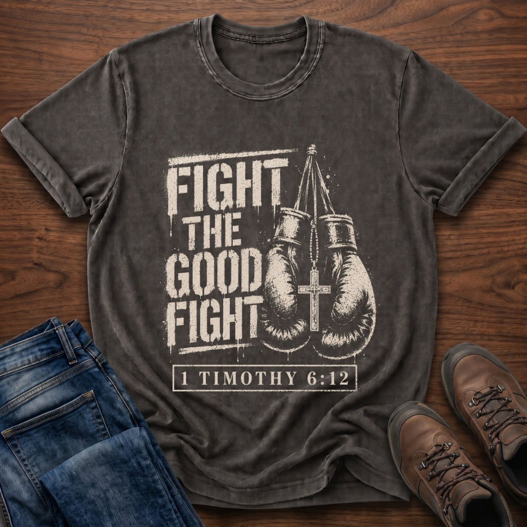 Fight The Good Fight T-Shirt