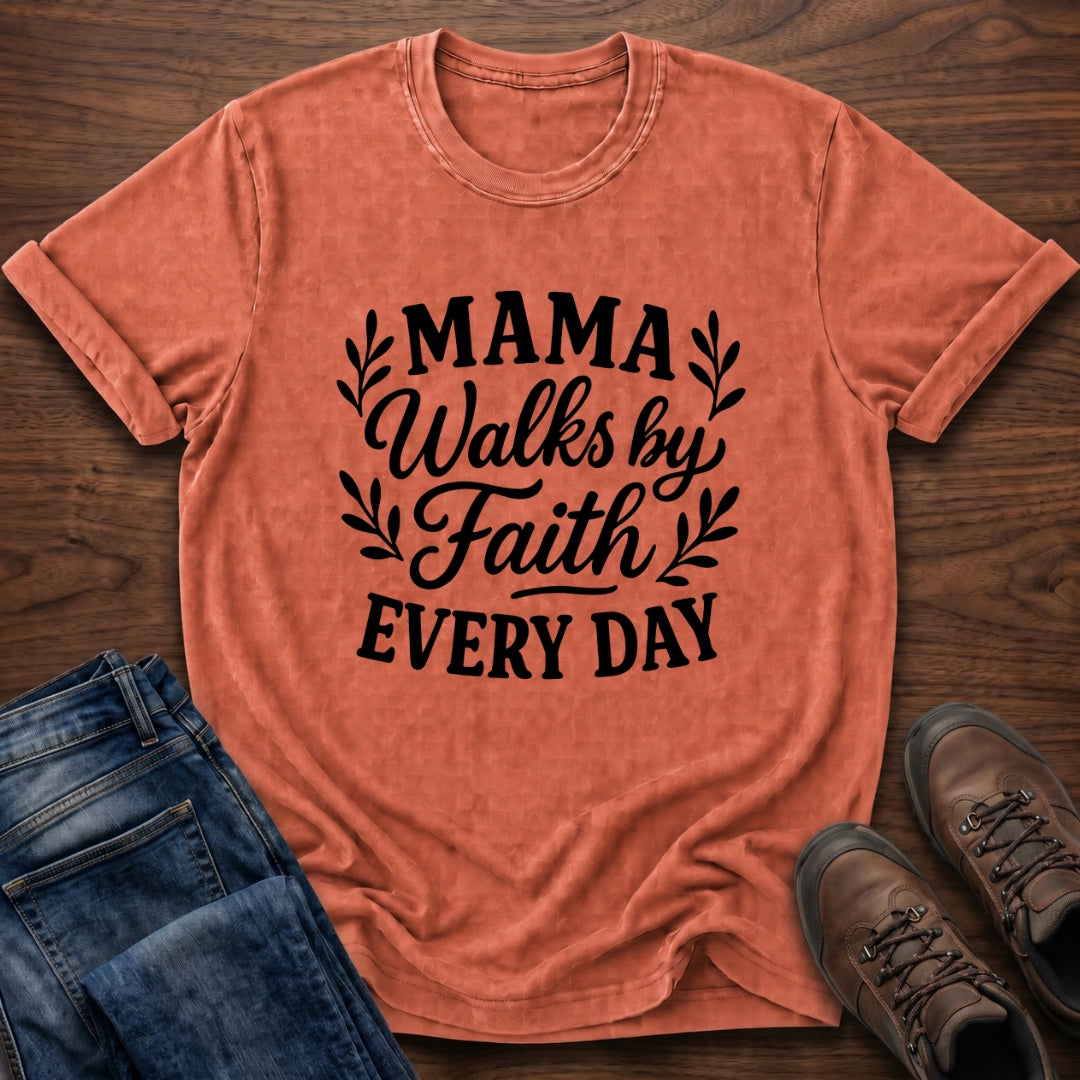 Mama Walks By Faith Tee
