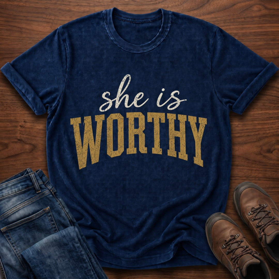 She Is Worthy T-Shirt