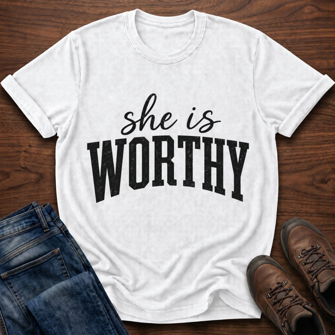 She Is Worthy T-Shirt
