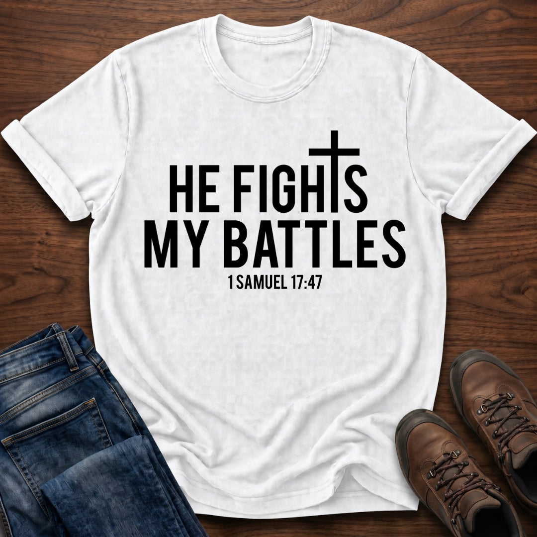 He Fights My Battles T-Shirt
